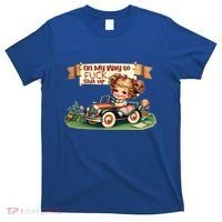 On My Way To Fuck Shit Up Funny Sarcastic Quote Gift T-Shirt thumb 0