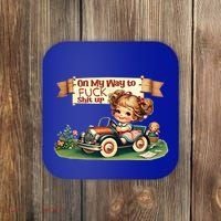On My Way To Fuck Shit Up Funny Sarcastic Quote Gift Coaster thumb 0