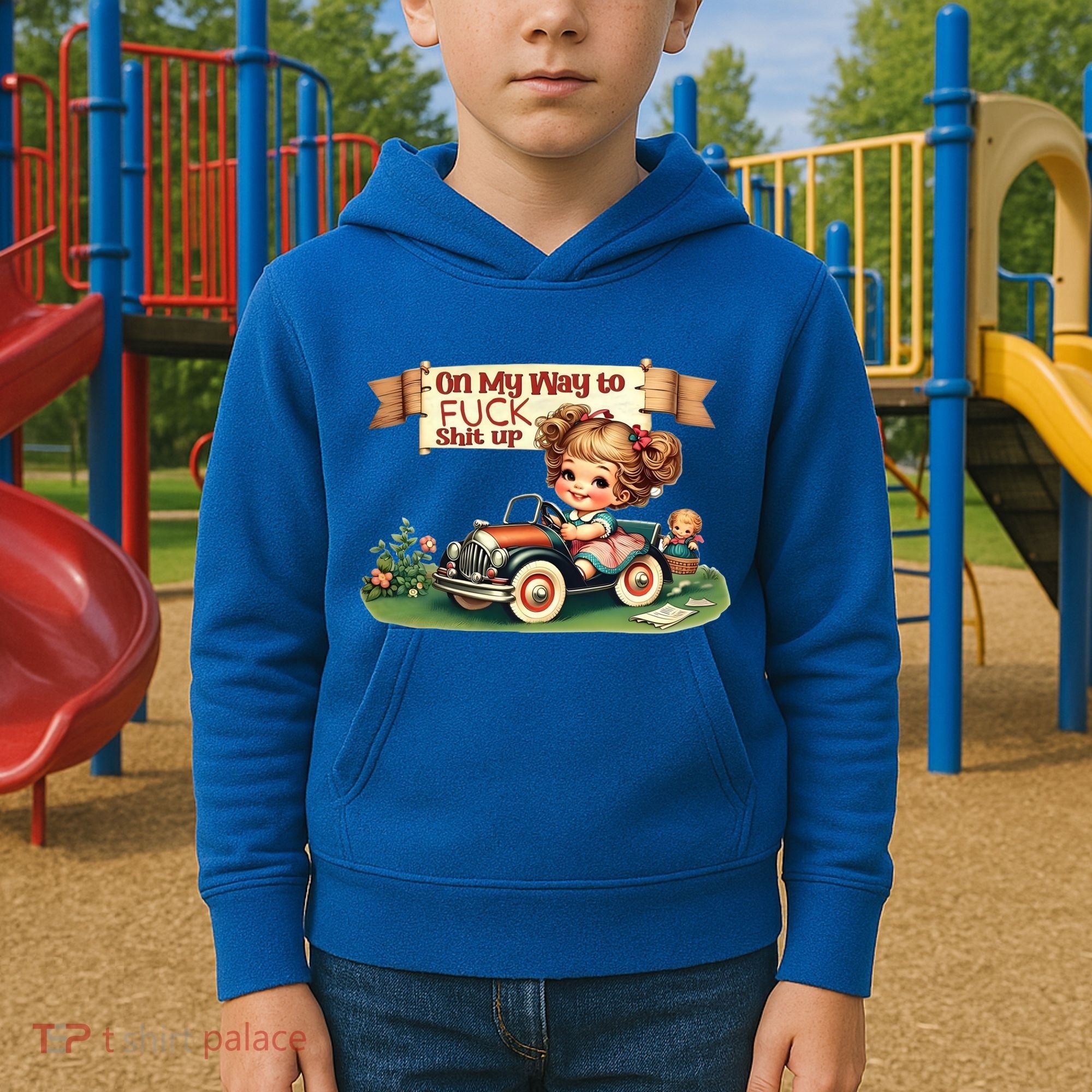 On My Way To Fuck Shit Up Funny Sarcastic Quote Gift Kids Hoodie