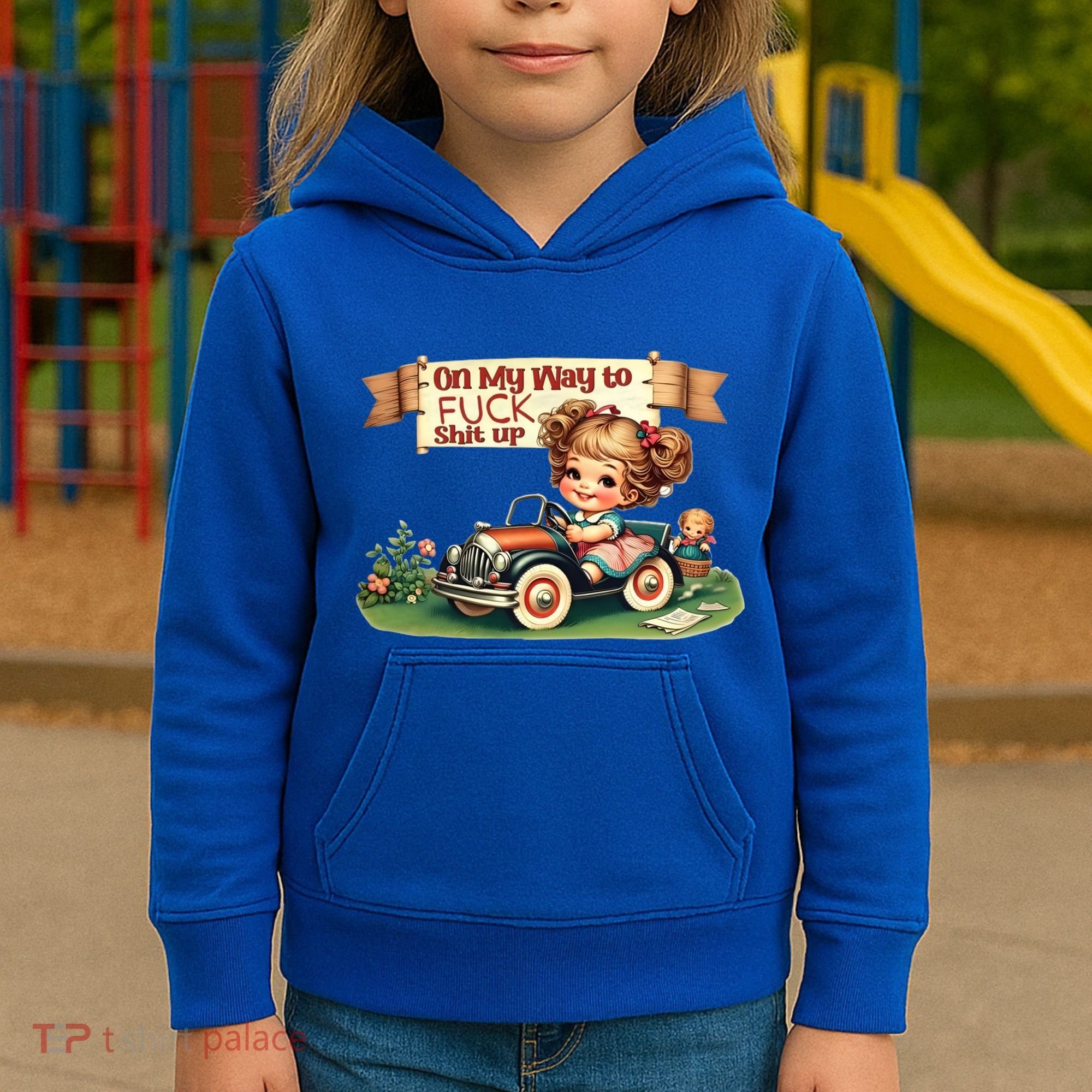 On My Way To Fuck Shit Up Funny Sarcastic Quote Gift Kids Hoodie