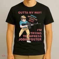 Outta My Way. IM Trying To Impress Jodie Foster T-Shirt thumb 3