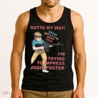 Outta My Way. IM Trying To Impress Jodie Foster Tank Top thumb 3