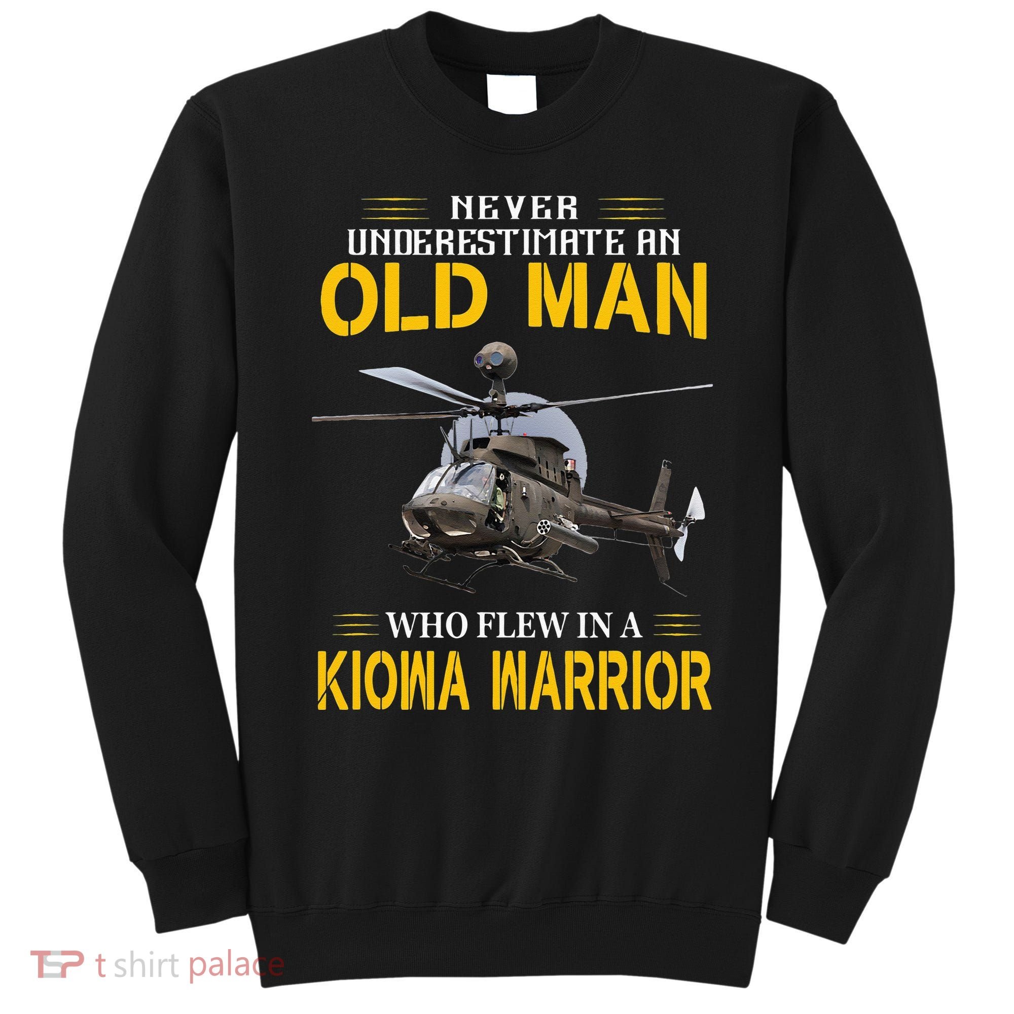 Old Man Who Flew In OH 58 Kiowa Helicopter Kiowa Warrior Sweatshirt