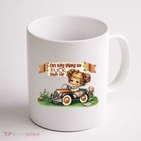 On My Way To Fuck Shit Up Funny Sarcastic Quote Coffee Mug thumb 1