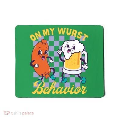 On My Wurst Behavior Oktoberfest Mousepad
