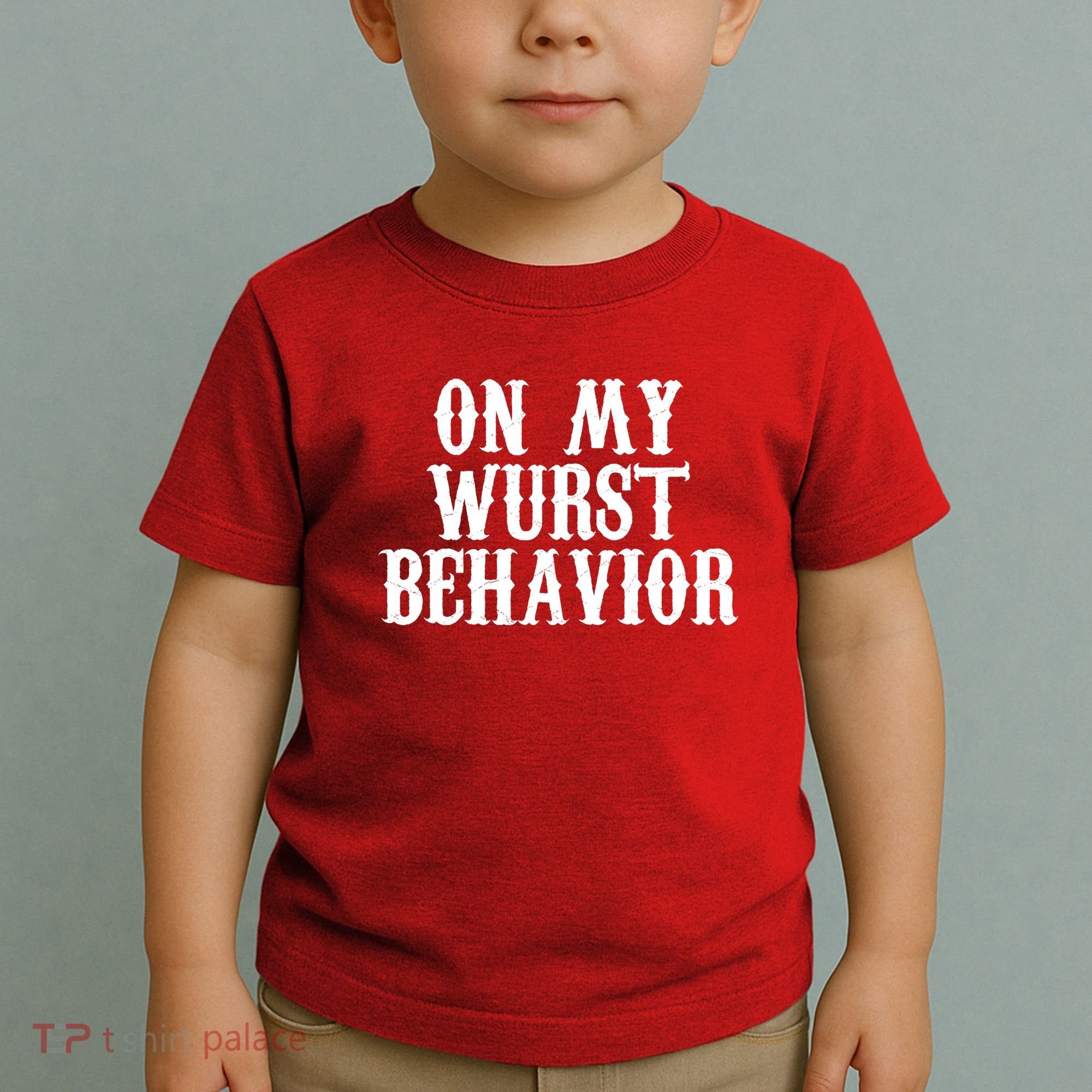 On My Wurst Behavior Oktoberfest Festive Toddler T-Shirt