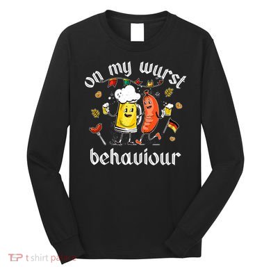 On My Wurst Behavior Funny Bratwurst German Oktoberfest Long Sleeve Shirt