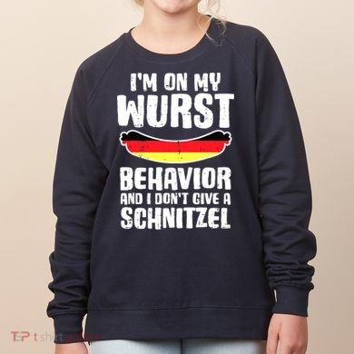 On My Wurst Behavior Dont Give Schnitzel Funny Oktoberfest Women's Sweatshirt