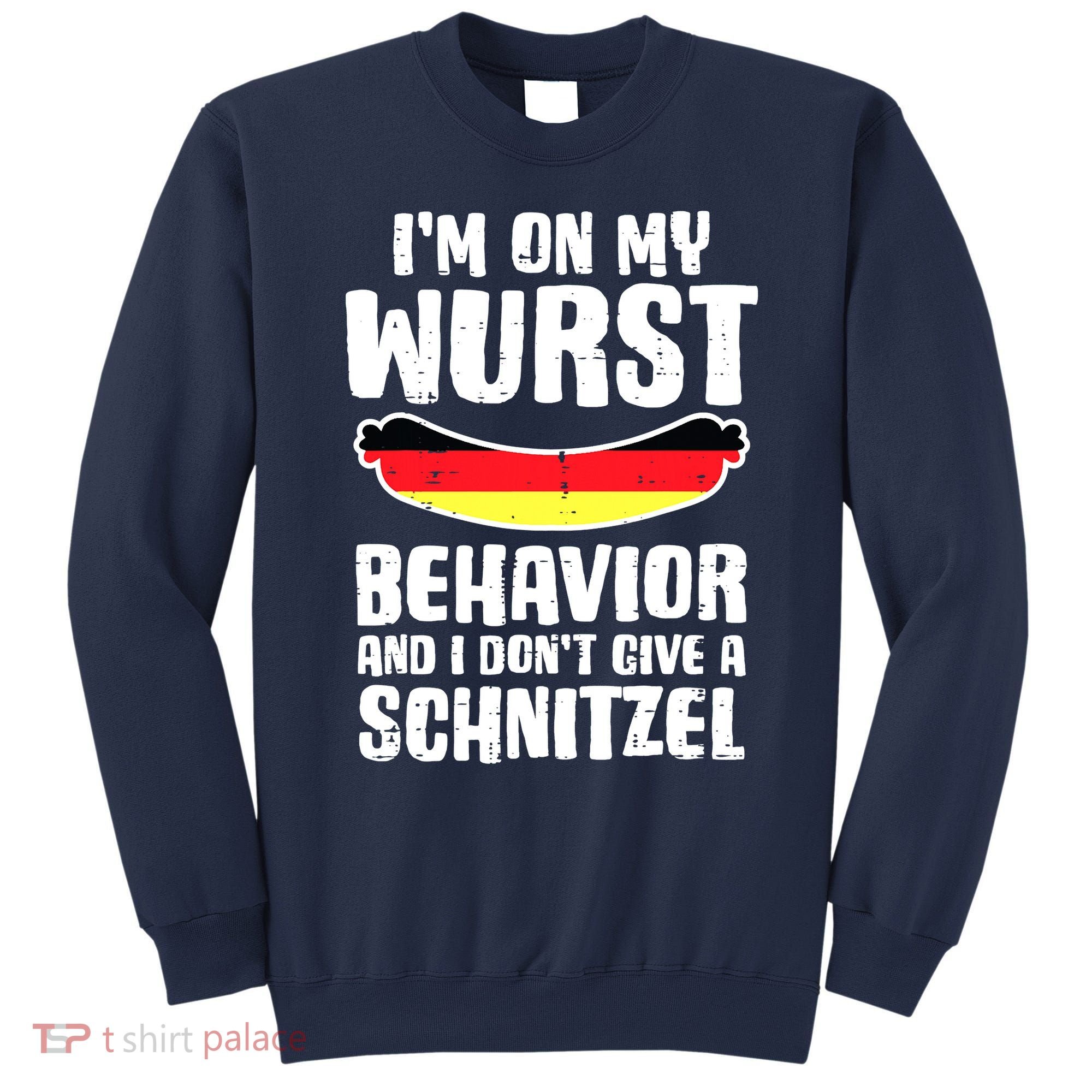 On My Wurst Behavior Dont Give Schnitzel Funny Oktoberfest Sweatshirt