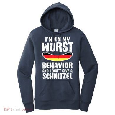 On My Wurst Behavior Dont Give Schnitzel Funny Oktoberfest Women's Hoodie