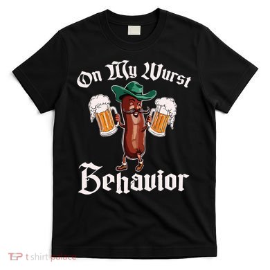 On My Wurst Behavior Funny Oktoberfest T-Shirt