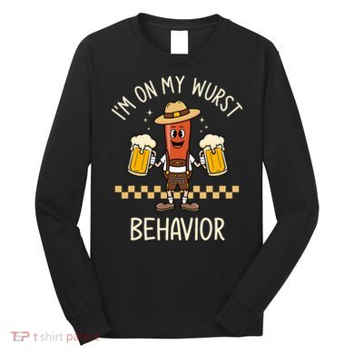 On My Wurst Behavior Sausage Funny Oktoberfest Long Sleeve Shirt