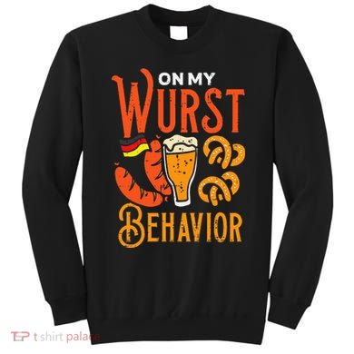 On My Wurst Behavior Funny Bavarian Oktoberfest Sweatshirt