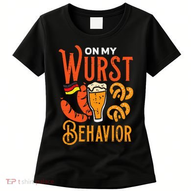 On My Wurst Behavior Funny Bavarian Oktoberfest Women's T-Shirt
