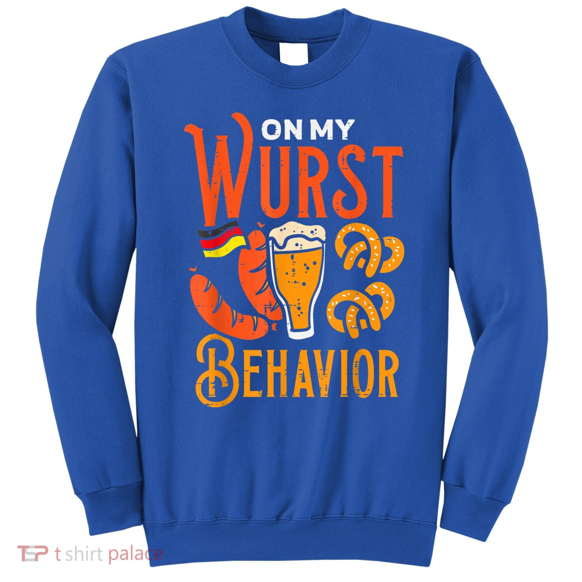 On My Wurst Behavior Funny Bavarian Oktoberfest Sweatshirt