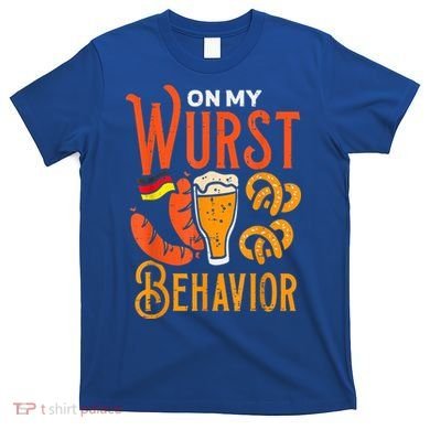 On My Wurst Behavior Funny Bavarian Oktoberfest T-Shirt