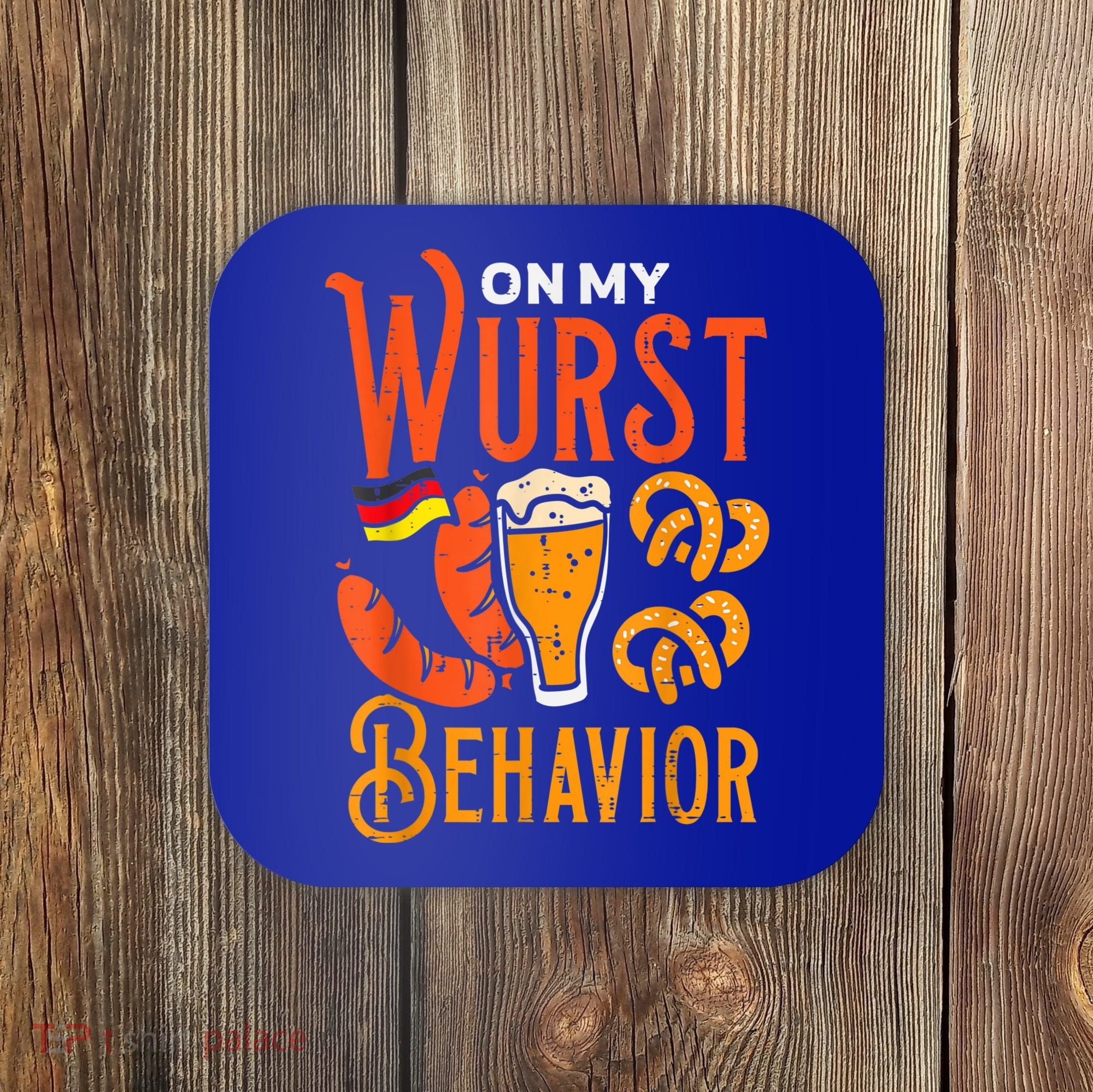 On My Wurst Behavior Funny Bavarian Oktoberfest Coaster