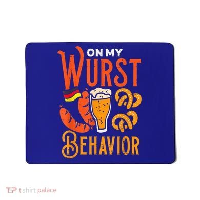 On My Wurst Behavior Funny Bavarian Oktoberfest Mousepad