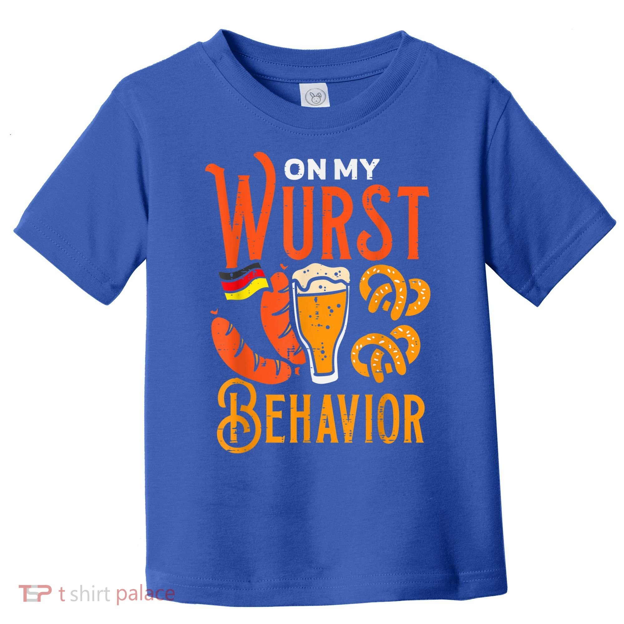On My Wurst Behavior Funny Bavarian Oktoberfest Toddler T-Shirt