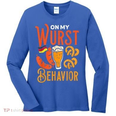 On My Wurst Behavior Funny Bavarian Oktoberfest Women's Long Sleeve Shirt