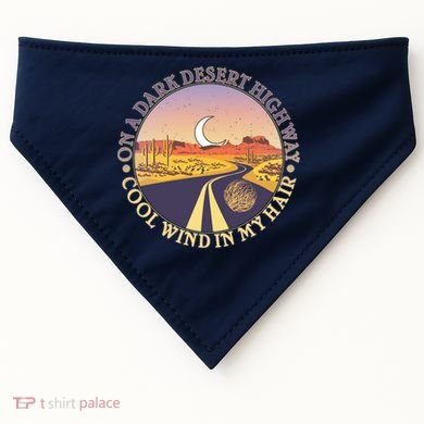 On A Dark Desert Highway Cool Wind In My Hair USA-Made Doggie Bandana