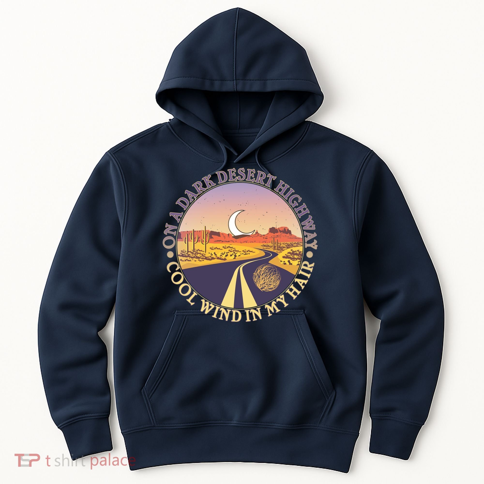 On A Dark Desert Highway Cool Wind In My Hair Hoodie