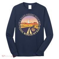 On A Dark Desert Highway Cool Wind In My Hair Long Sleeve Shirt thumb 0