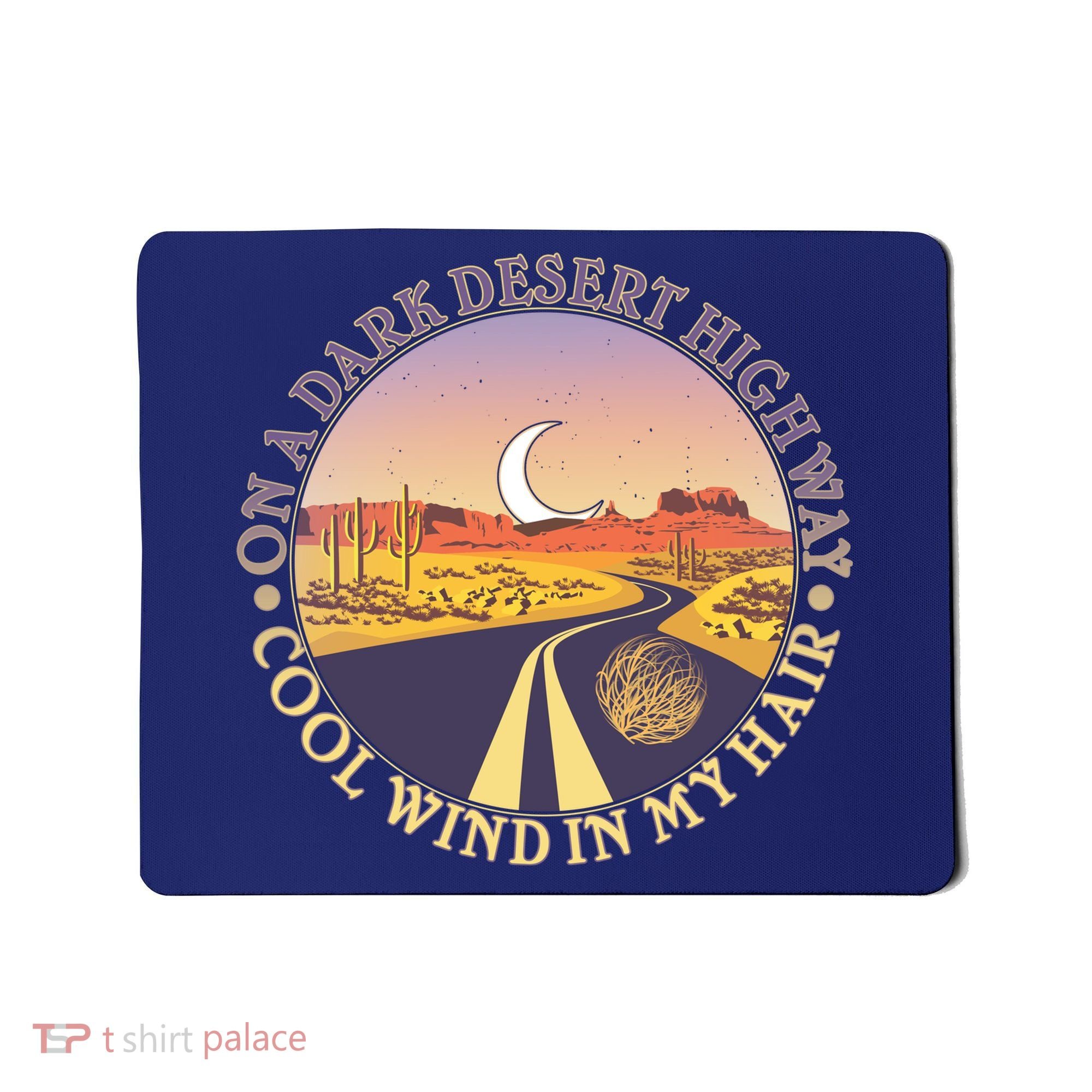 On A Dark Desert Highway Cool Wind In My Hair Mousepad