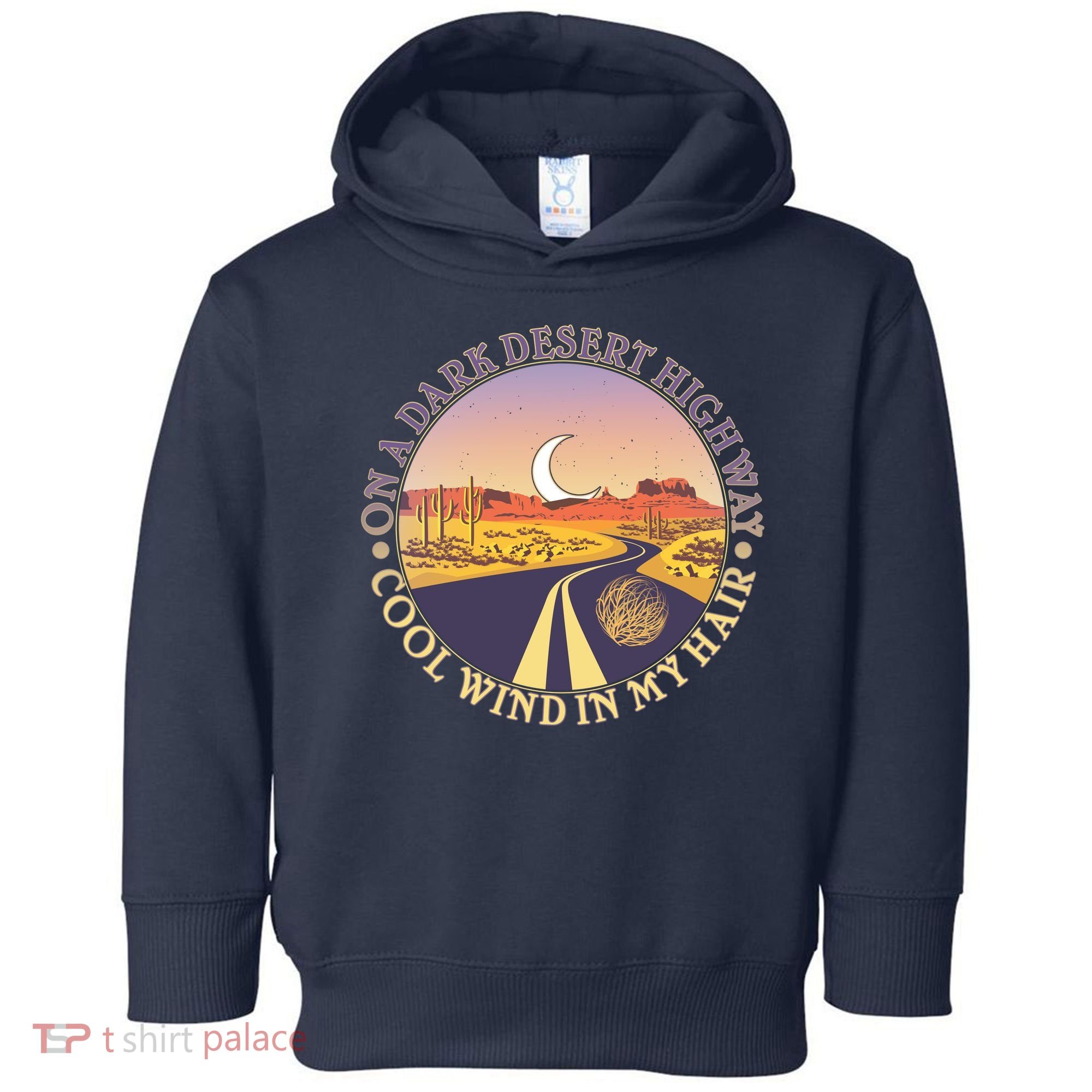 On A Dark Desert Highway Cool Wind In My Hair Toddler Hoodie
