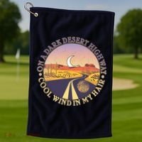 On A Dark Desert Highway Cool Wind In My Hair Golf Towel thumb 1