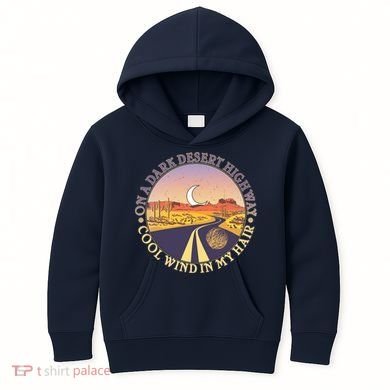 On A Dark Desert Highway Cool Wind In My Hair Kids Hoodie