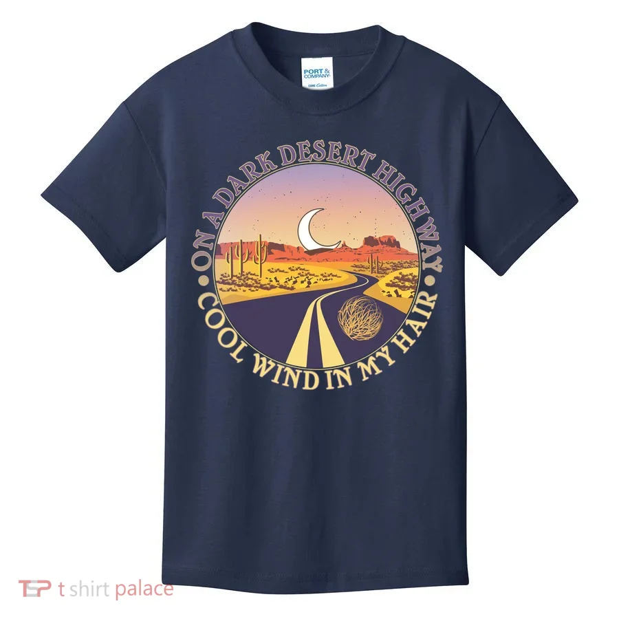 On A Dark Desert Highway Cool Wind In My Hair Kids T-Shirt