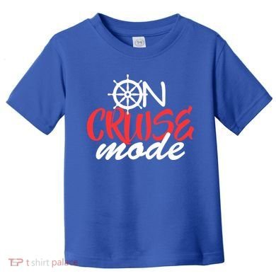 On Cruise Mode Toddler T-Shirt