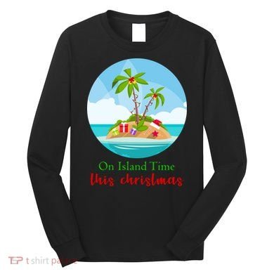 On Island Time This Christmas Vacation Long Sleeve Shirt