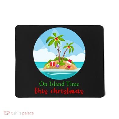 On Island Time This Christmas Vacation Mousepad