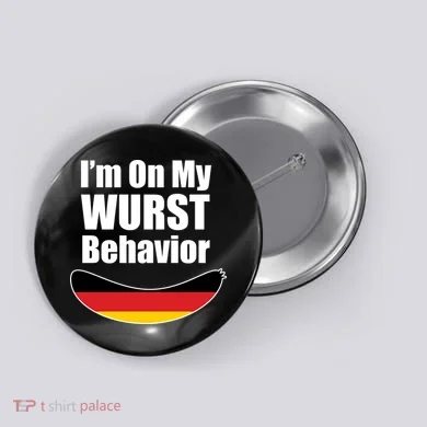 On My Worst Behavior Button