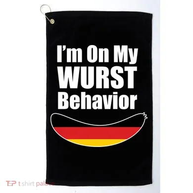 On My Worst Behavior Golf Towel
