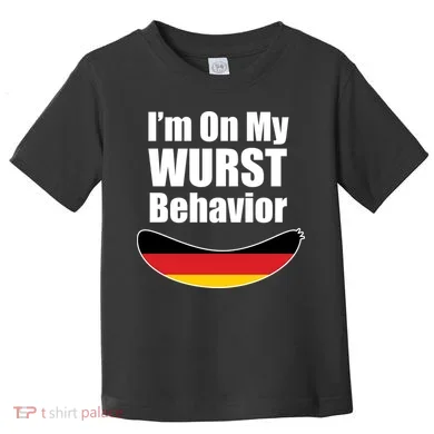 On My Worst Behavior Toddler T-Shirt