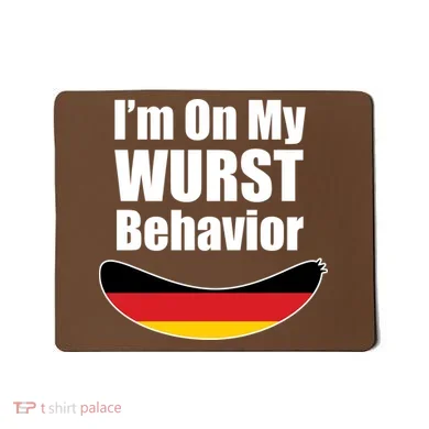 On My Worst Behavior Mousepad