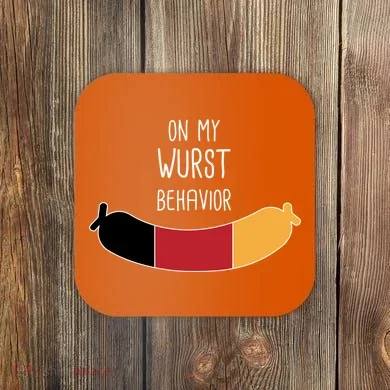 On My Worst Behavior Oktoberfest Coaster