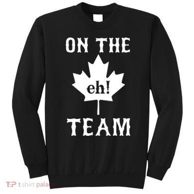 On The Eh! Team Sweatshirt