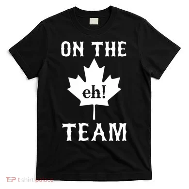 On The Eh! Team T-Shirt