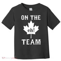 On The Eh! Team Toddler T-Shirt thumb 0