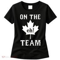 On The Eh! Team Women's T-Shirt thumb 0