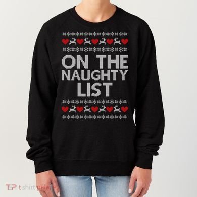 On The Naughty List Ugly Christmas Women's Sweatshirt