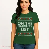 On The Naughty List Ugly Christmas Women's T-Shirt thumb 4