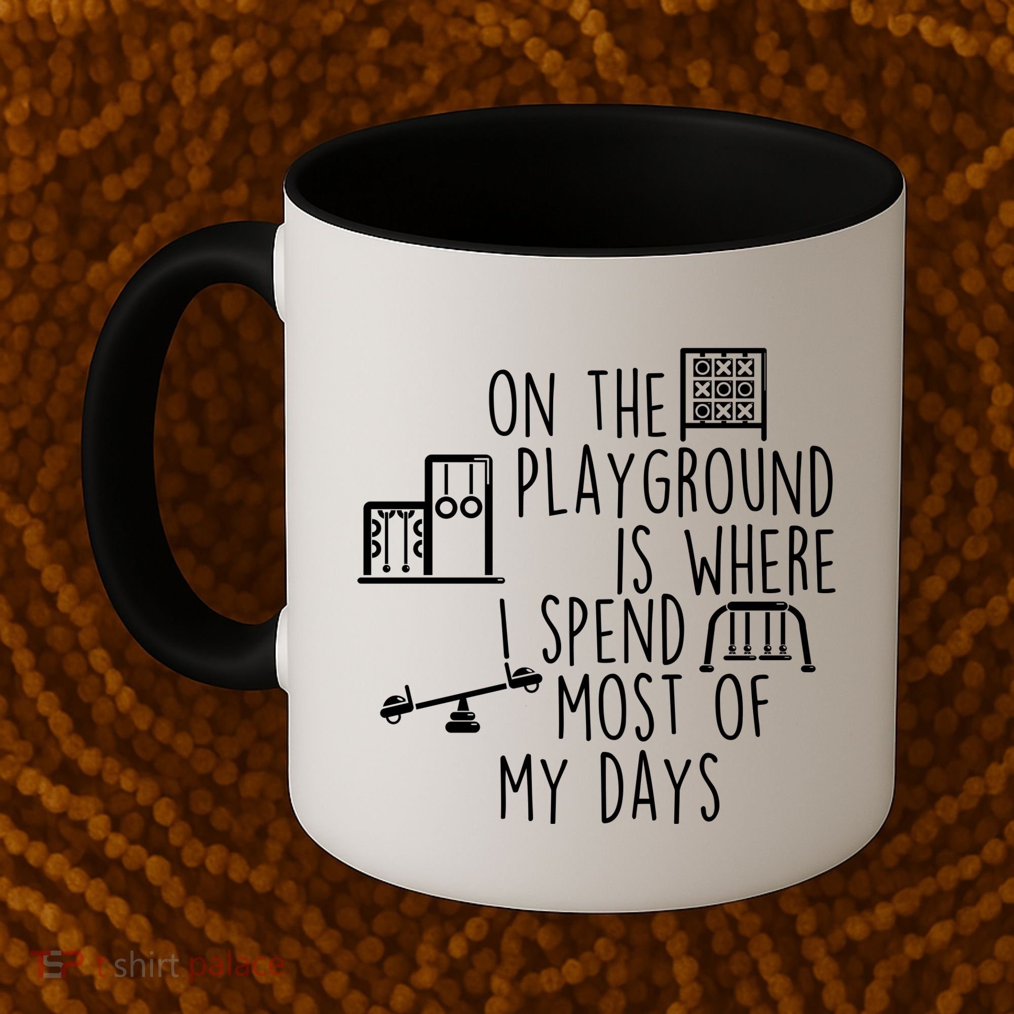 On The Playground Is Where I Spend Most Of My Days Coffee Mug