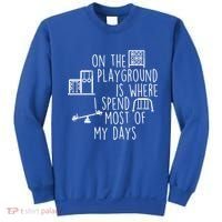 On The Playground Is Where I Spend Most Of My Days Sweatshirt thumb 0