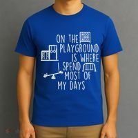 On The Playground Is Where I Spend Most Of My Days T-Shirt thumb 3