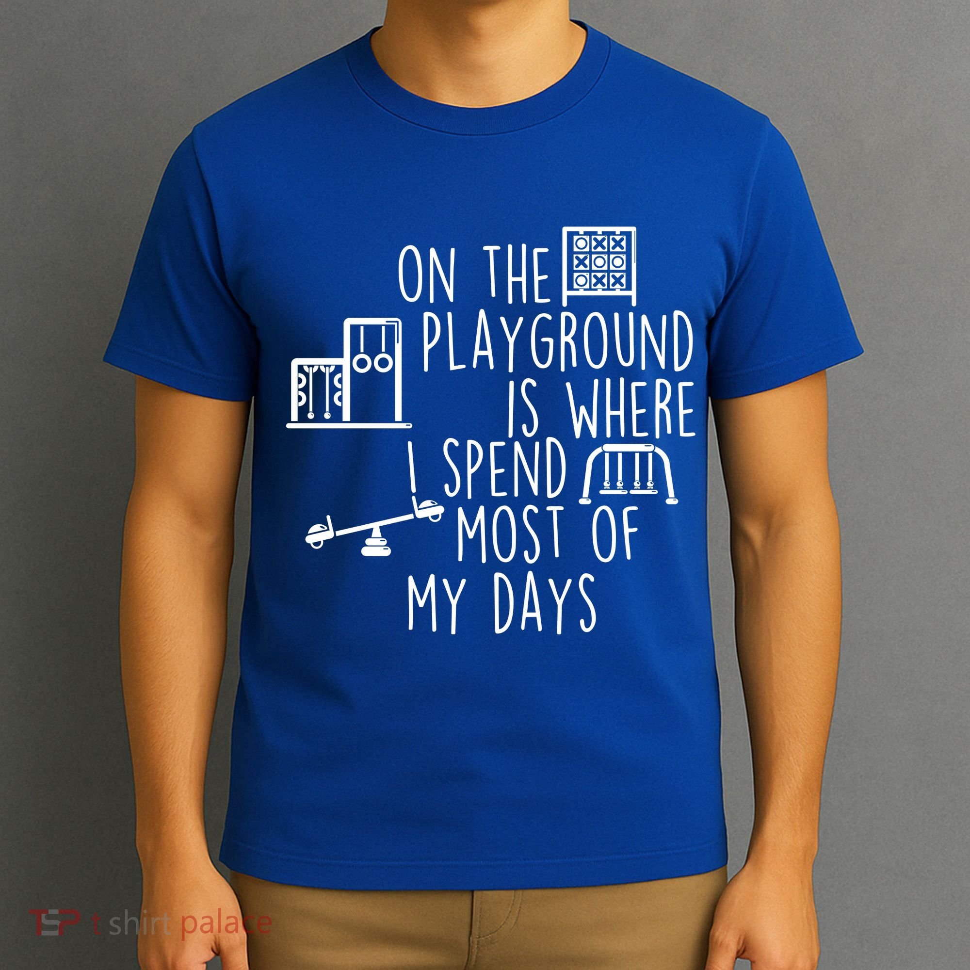 On The Playground Is Where I Spend Most Of My Days T-Shirt